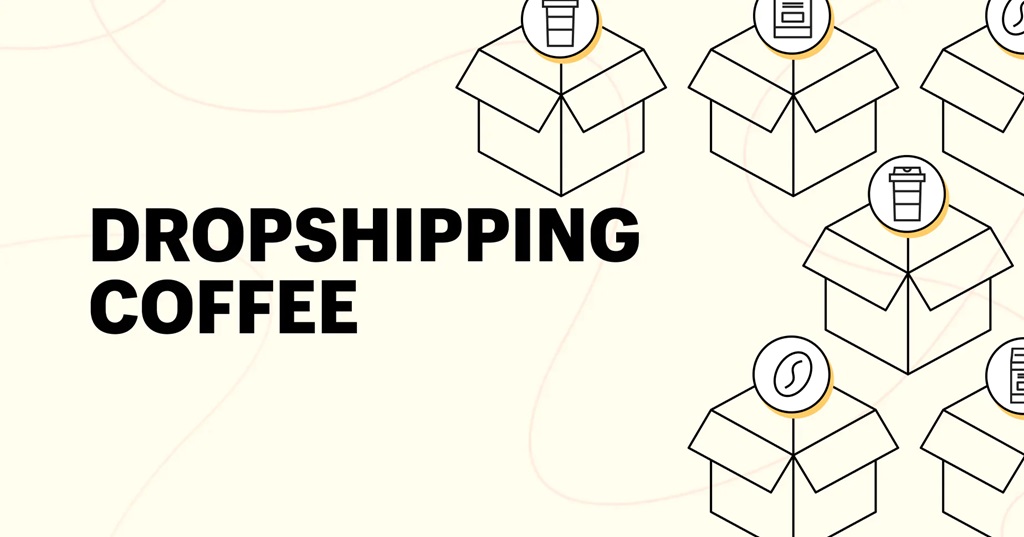 What is Coffee Dropshipping?